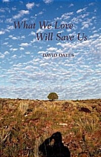 What We Love Will Save Us (Paperback)