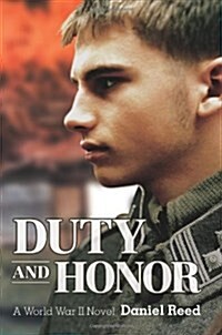 Duty and Honor: A World War II Novel (Paperback)