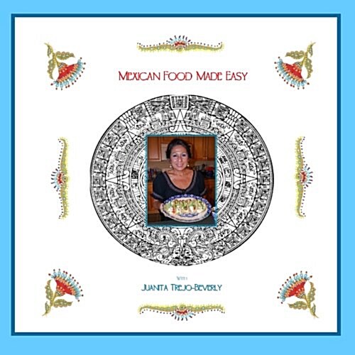 Mexican Food Made Easy (Paperback)