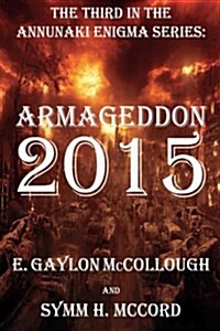 Armageddon 2015: The Annunaki Enigma Series (Paperback)