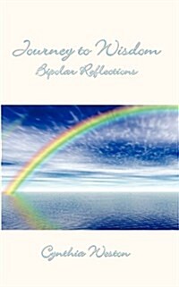 Journey to Wisdom: Bipolar Reflections (Paperback)