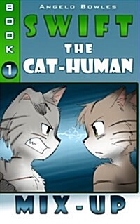 Mix-Up: Swift the Cat-Human Book 1 (Paperback)