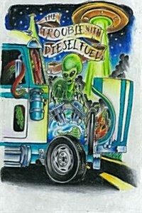 The Trouble with Diesel Fuel (Paperback)