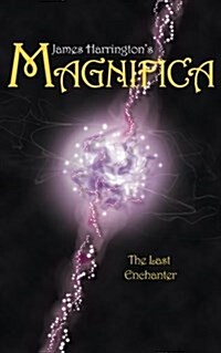 James Harringtons Magnifica: The Last Enchanter (Paperback)