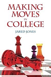 Making Moves in College (Paperback)