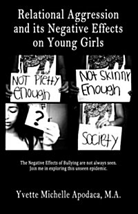 Relational Aggression and Its Negative Effects on Young Girls (Paperback)