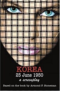 Korea 25 June 1950: A Screenplay (Paperback)