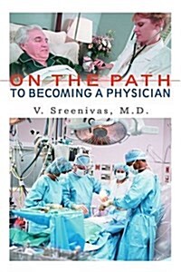 On the Path to Becoming a Physician (Paperback)