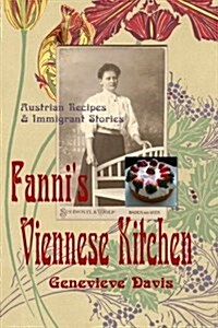 Fannis Viennese Kitchen: Austrian Recipes & Immigrants (Paperback)