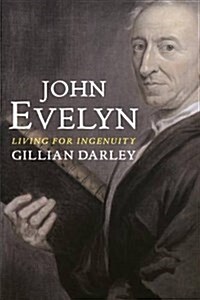 John Evelyn: Living for Ingenuity (Paperback)