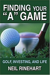 Finding Your a Game: Golf, Investing, and Life (Paperback)