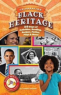 Celebrating Black Heritage: 20 Days of Activities, Reading, Recipes, Parties, Plays, and More! (Paperback)