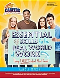 Essential Skills for the Real World of Work: Things Every Student Must Know! (Library Binding)