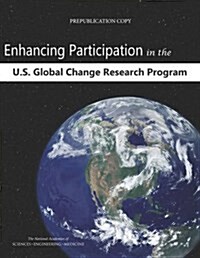 Enhancing Participation in the U.S. Global Change Research Program (Paperback)