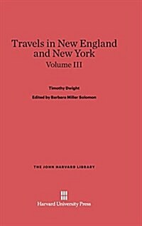 Travels in New England and New York, Volume III (Hardcover)