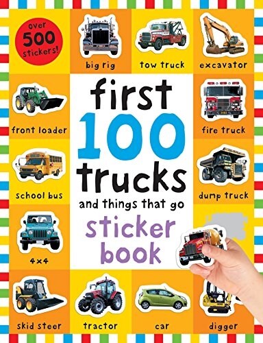 First 100 Stickers: Trucks and Things That Go: Sticker Book, with Over 500 Stickers [With Over 500 Stickers] (Paperback)
