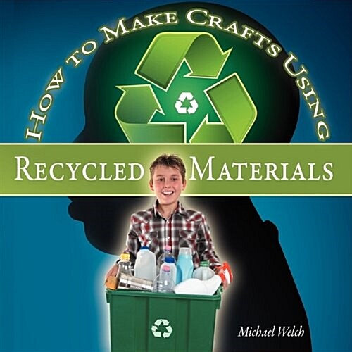 How to Make Crafts Using Recycled Materials (Paperback)