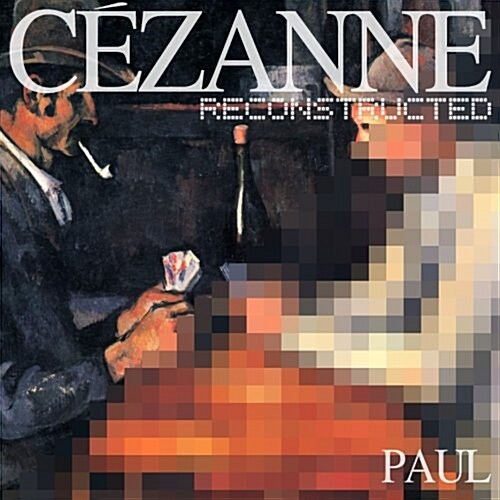Cezanne Reconstructed (Paperback)