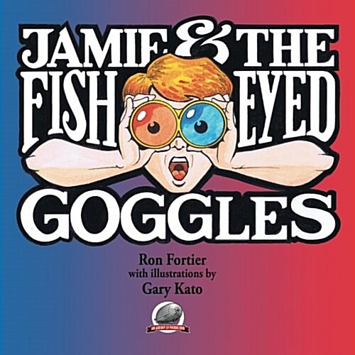 Jamie & the Fish-Eyed Goggles (Paperback)