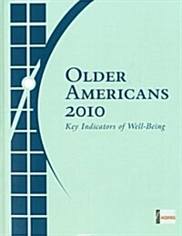 Older Americans 2010: Key Indicators of Well-Being (Paperback, 5, 5, Fifth Chartb)