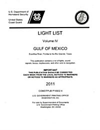 Light List, 2011, V. 4, Gulf of Mexico, Econfina River, Florida, to the Rio Grande, Texas (Paperback, Annual Usually)