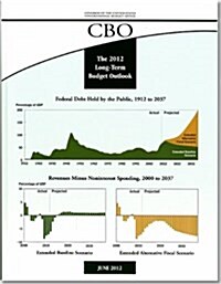 The 2012 Long-Term Budget Outlook (Paperback)