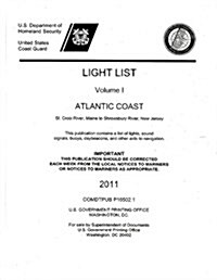 Light List, 2011, V. 1, Atlantic Coast, St. Croix River, Maine to Shrewsbury River, New Jersey (Paperback)