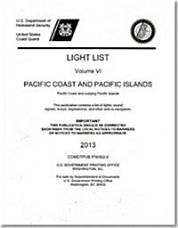 Light List: Pacific Coast and Pacific Islands, Pacific Coast and Outlying Pacific Islands 2013 (Paperback, None, Annual Us)