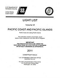 Light List, 2011, V. 6, Pacific Coast and Outlying Pacific Islands (Paperback, Annual Usually)