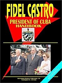 Fidel Castro President of Cuba Handbook (Paperback)