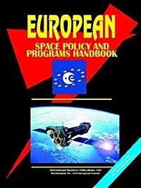 European Space Policy and Programs Handbook (Paperback)