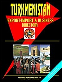 Turkmenistan Export-Import and Business Directory (Paperback)