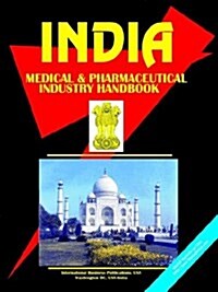 India Medical & Pharmaceutical Industry Handbook (Paperback)