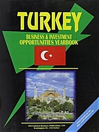 Turkey Business and Investment Opportunities Yearbook (Paperback)