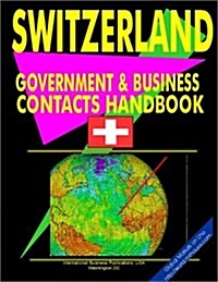 Switzerland Government and Business Contacts Haadbook (Paperback)