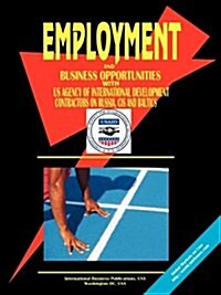 Employment & Business Opportunities with the U.S. Agency for International Development in Russia, Cis & Baltics (Paperback)