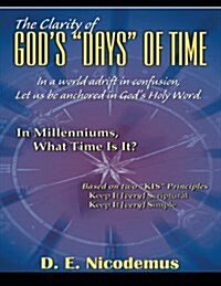 The Clarity of Gods Days of Time (Paperback)