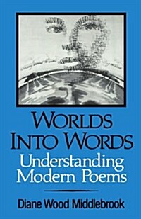 Worlds Into Words: Understanding Modern Poems (Paperback)