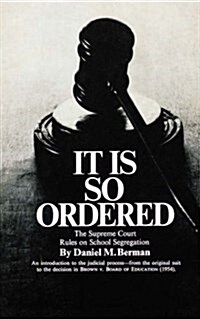 It Is So Ordered: The Supreme Court Rules on School Segregation (Paperback)
