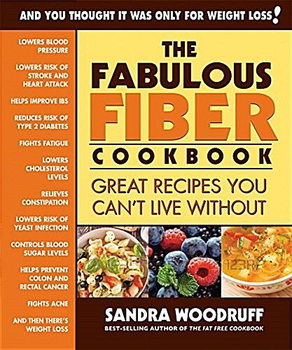 The Fabulous Fiber Cookbook: Great Recipes You Cant Live Without (Paperback)