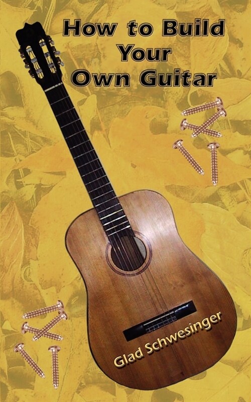 How to Build Your Own Guitar (Paperback)