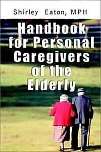 Handbook for Personal Caregivers of the Elderly (Paperback)