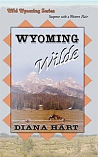 Wyoming Wilde, Wild Wyoming Series #3 (Paperback)