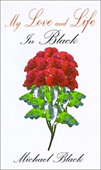 My Love and Life: In Black (Paperback)