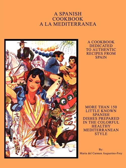 A Spanish Cookbook a la Mediterranea (Paperback)