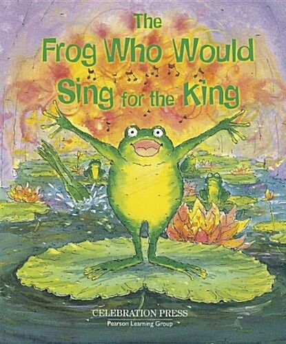 The Frog Who Would Sing for the King (Paperback)