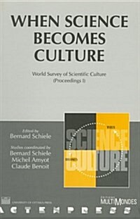 When Science Becomes Culture: World Survey of Scientific Culture (Paperback)