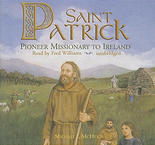 Saint Patrick Lib/E: Pioneer Missionary to Ireland (Audio CD)