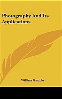 Photography and Its Applications (Hardcover)