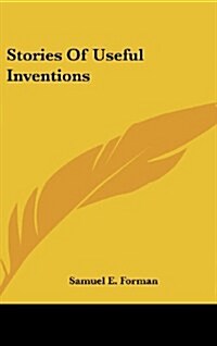 Stories of Useful Inventions (Hardcover)